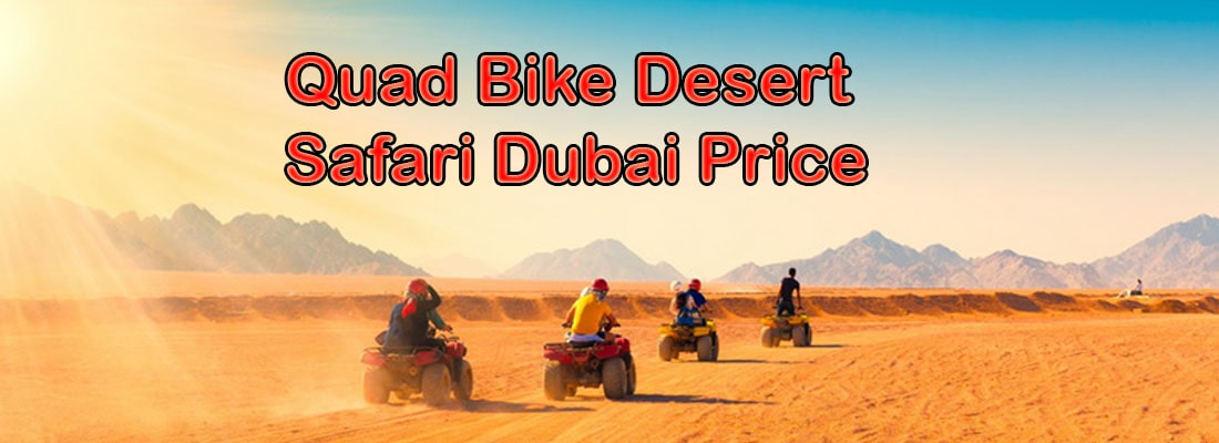 Read more about the article Quad Bike Desert Safari Dubai Price