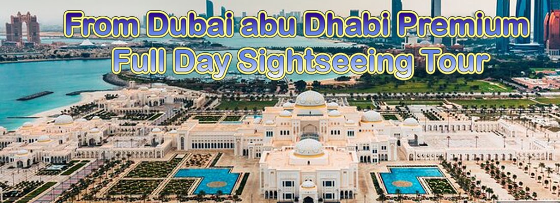 Read more about the article From Dubai Abu Dhabi Premium Full Day Sightseeing Tour